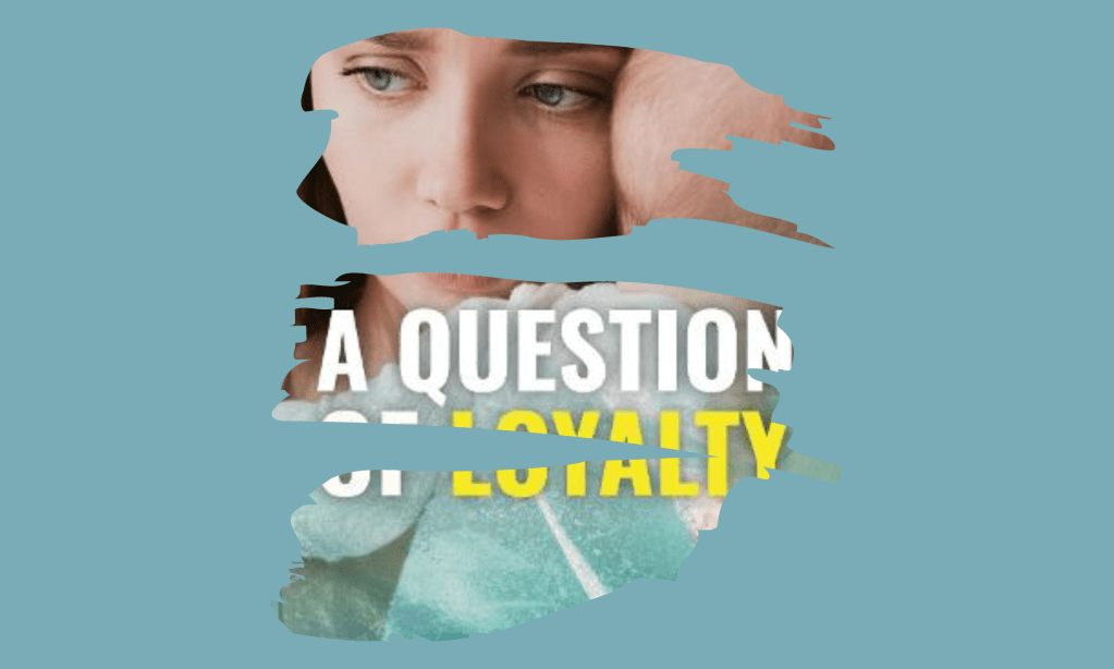 Cover Reveal – A Question of&nbsp;Loyalty
